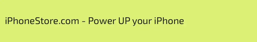 iPhoneStore.com - Power UP your iPhone